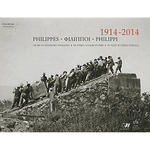 Philippi 1914-2014: 100 Years Of French Research