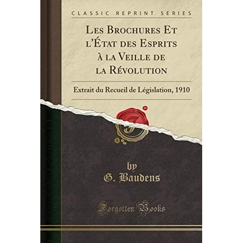 Baudens, G: Brochures Et L'état Des Esprits À La Veille De L