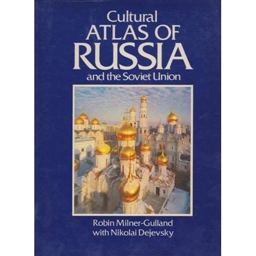 Cultural Atlas Of Russia And The Soviet Union (Equinox Book S.)