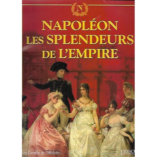 Napoléon, Les Splendeurs De L'empire