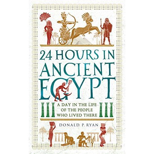 24 Hours In Ancient Egypt