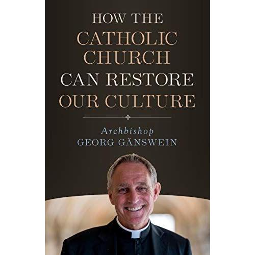 How The Catholic Church Can Restore Our Culture