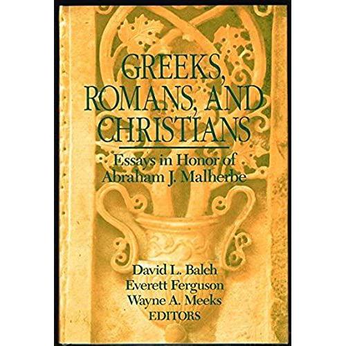 Greeks, Romans, And Christians: Essays In Honor Of Abraham J. Malherbe