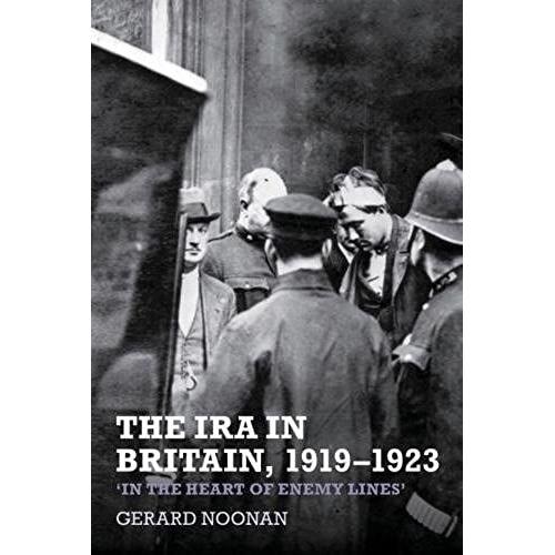 The Ira In Britain, 1919-1923: 'in The Heart Of Enemy Lines'