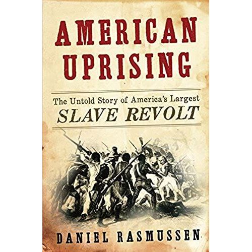American Uprising: The Untold Story Of America's Largest Slave Revolt
