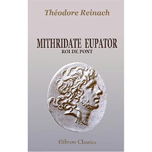 Mithridate Eupator, Roi De Pont: Bibliothèque D'archéologie, D'art Et D'histoire Ancienne
