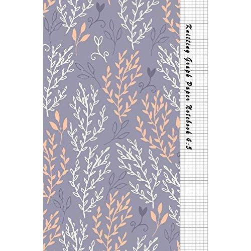 Knitting Graph Paper Notebook 4:5: 4:5 Ratio Design Blank Knitter's Journal On Your Design Knitting Charts For Creative New Patterns Composition Notebook Violet Leaf Cover