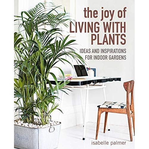 The Joy Of Living With Plants