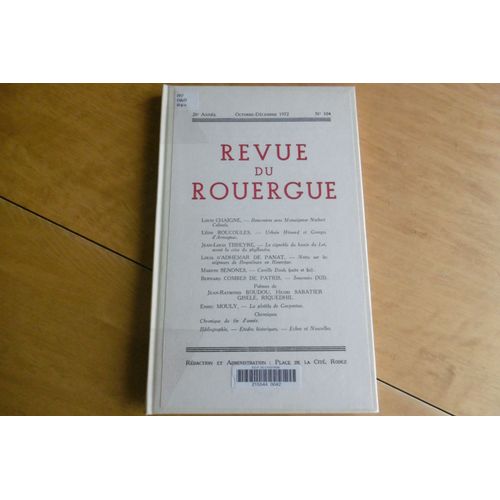 Revue Du Rouergue N 104 ( 1972 ) Urbain Hémard Et Georges D Armagnac Le Vignoble Lot Avant Phylloxéra ; , Notes Seigneur De Roquelaure Suite Camille Douls , , Monseigneur Calmels Norbert ..