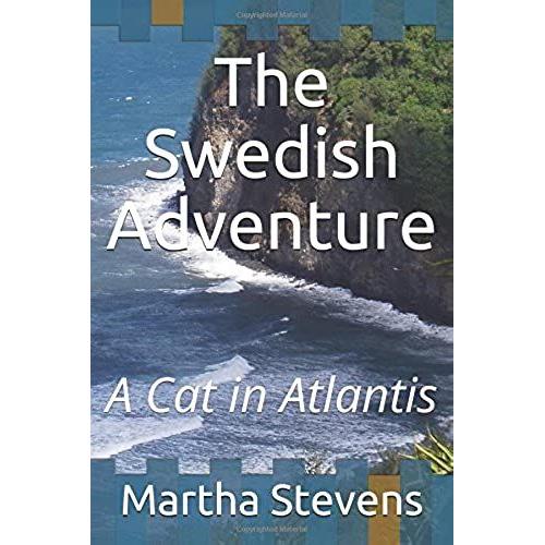 The Swedish Adventure: A Cat In Atlantis