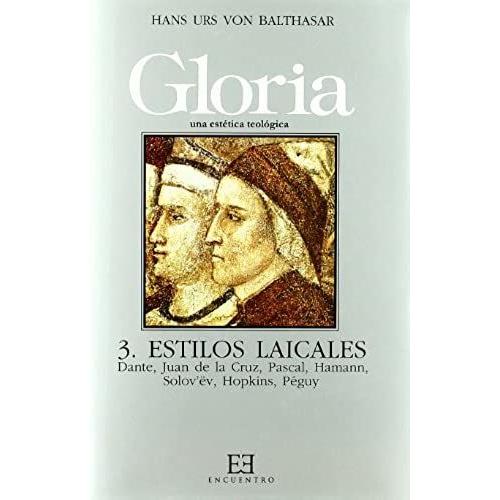 Gloria: Estilos Laicales, Dante, Juan De La Cruz, Pascal,: 3