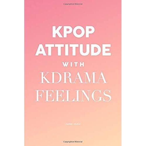 Kpop Attitude With Kdrama Feelings