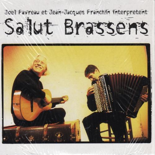 Joël Favreau Et Jean-Jacques Franchin - "Salut Brassens" (2001 - 14 Titres)