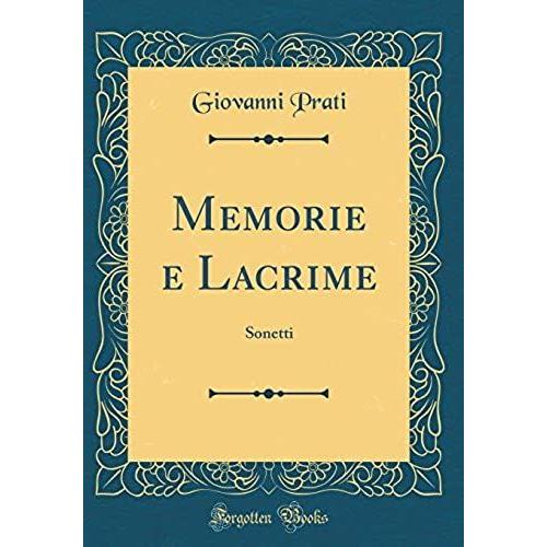 Memorie E Lacrime: Sonetti (Classic Reprint)