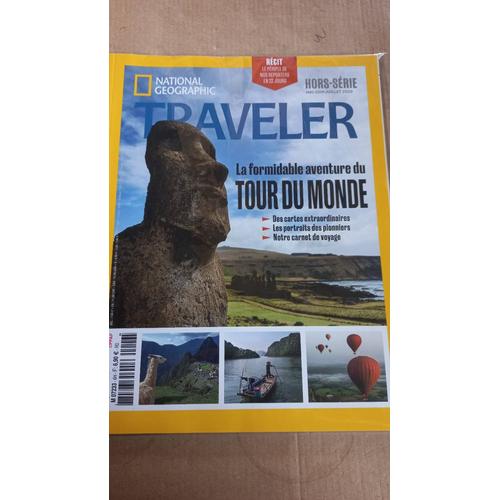National Géographic Traveler 6 H La Formidable Histoire Du Tour Du Monde