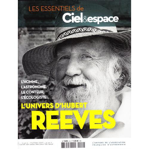 Les Essentiels De Ciel & Espace - L'univers D'hubert Reeves