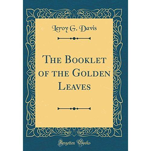 The Booklet Of The Golden Leaves (Classic Reprint)