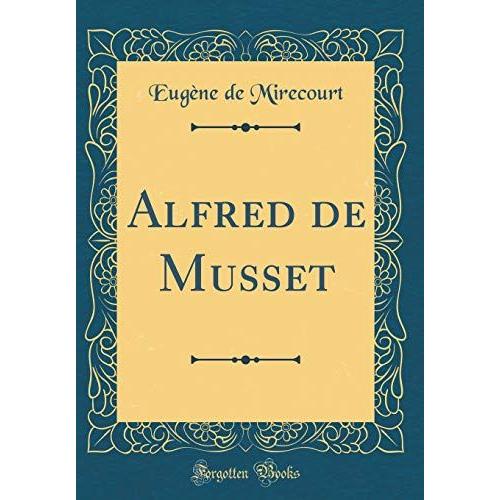 Alfred De Musset (Classic Reprint)