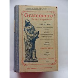 Grammaire Cours supérieur Claude Augé Amazon.fr - Grammaire. Cours supérieur, par Claude Augé