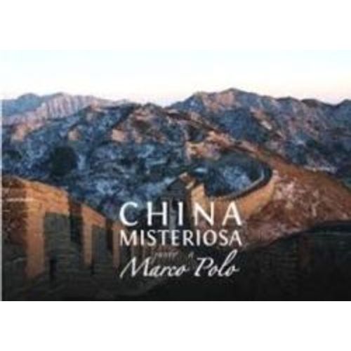 China Misteriosa Junto A Marco Polo