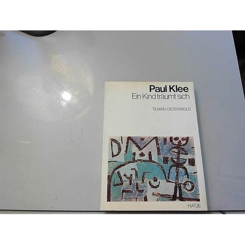 Paul Klee. Ein Kind Träumt Sich