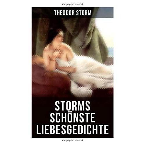 Storms Schã¶Nste Liebesgedichte