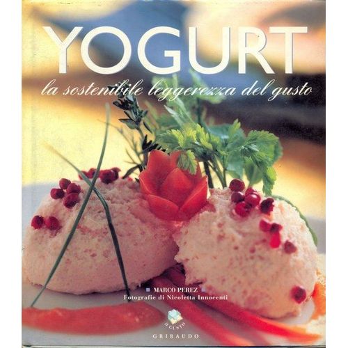 Yogurt. La Sostenibile Leggerezza Del Gusto