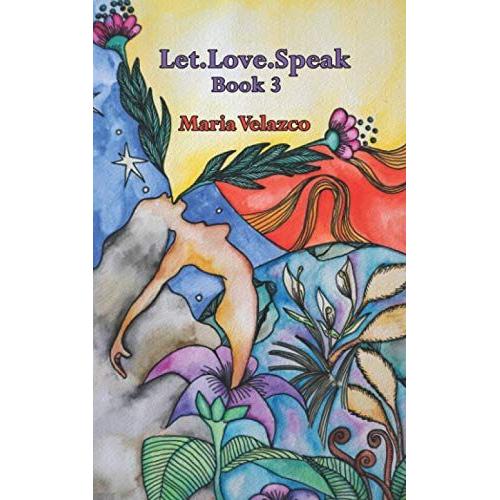 Let. Love. Speak: Book 3