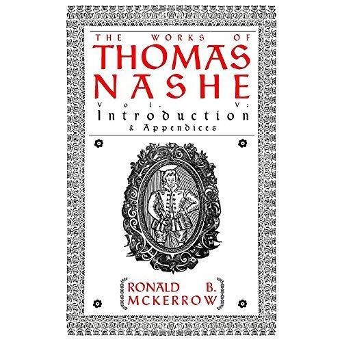 The Works Of Thomas Nashe; Vol. V: Introduction And Appendices