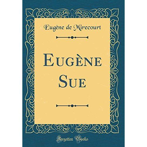 Eugène Sue (Classic Reprint)