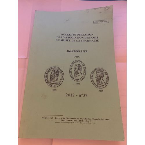 Bulletin De Liaison De L'association Des Amis Du Musée De La Pharmacie Montpellier N° 37