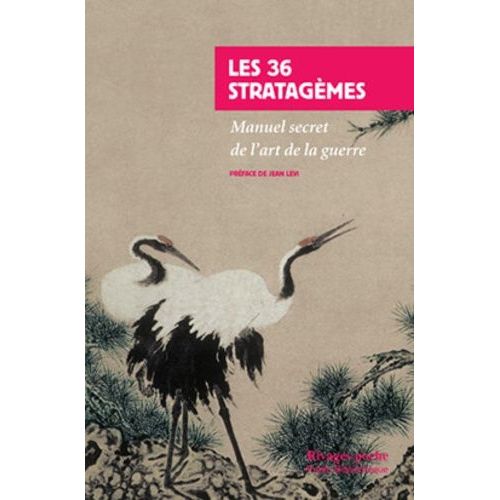Les 36 Stratagèmes - Manuel Secret De L'art De La Guerre