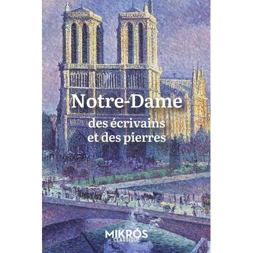 Notre-Dame, Des Écrivains Et Des Pierres