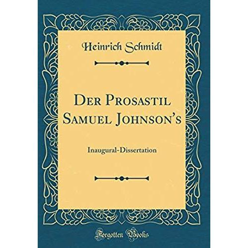 Der Prosastil Samuel Johnson's: Inaugural-Dissertation (Classic Reprint)