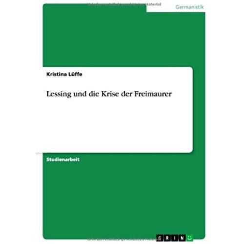 Lessing Und Die Krise Der Freimaurer