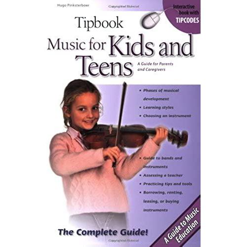 Tipbook: Music For Kids And Teens - A Guide For Parents And Caregivers