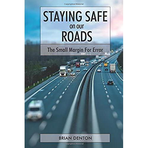 Staying Safe On Our Roads: The Small Margin For Error