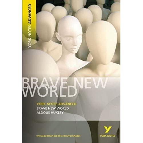 By Aldous Huxley Brave New World: York Notes Advanced (1st Edition)