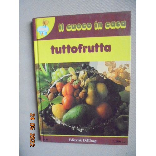 Collana Il Cuoco In Casa No.16 : Tuttofrutta