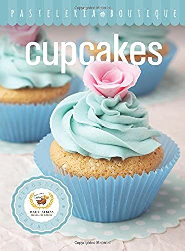 Cupcakes: Pasteleria Boutique: Volume 1