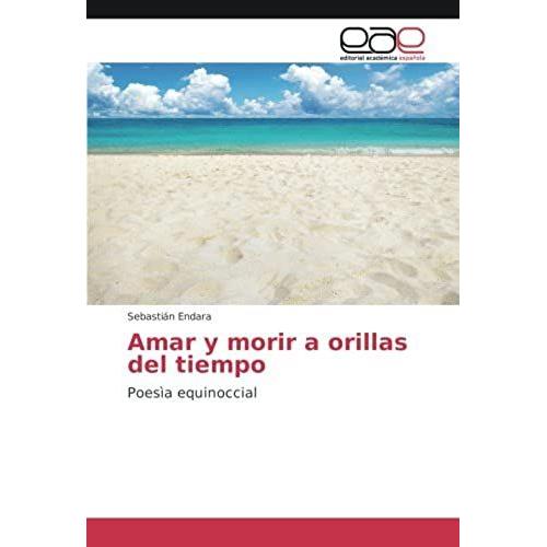 Amar Y Morir A Orillas Del Tiempo