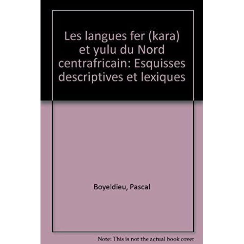Langues Fer ('kara') Et Yulu Du Nord Centrafricain: Esquisses Descriptives Et Lexiques (Lacito)