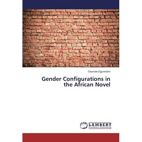 Gender Configurations In The African Novel