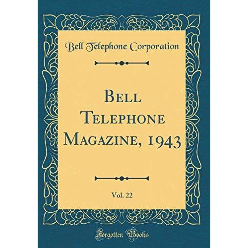 Bell Telephone Magazine, 1943, Vol. 22 (Classic Reprint)