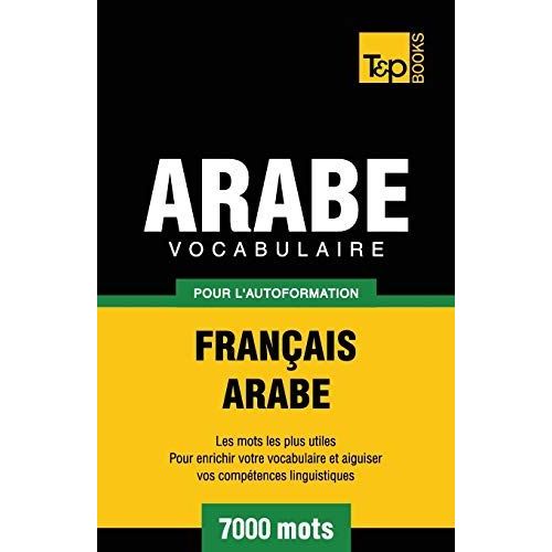 Vocabulaire Français-Arabe Pour L'autoformation - 7000 Mots