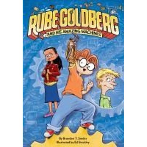 Rube Goldberg And His Amazing Machines