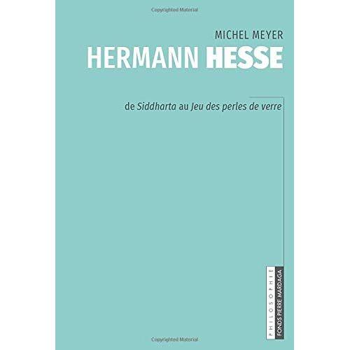Hermann Hesse: De Siddharta Au Jeu Des Perles De Verre