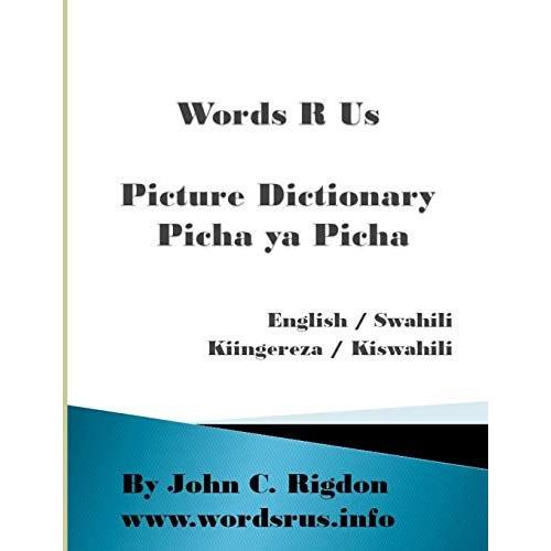 Words R Us Picture Dictionary English / Swahili: Picha Ya Picha - Kiingereza / Kiswahili: 1 (Words R Us Picture Dictionaries)