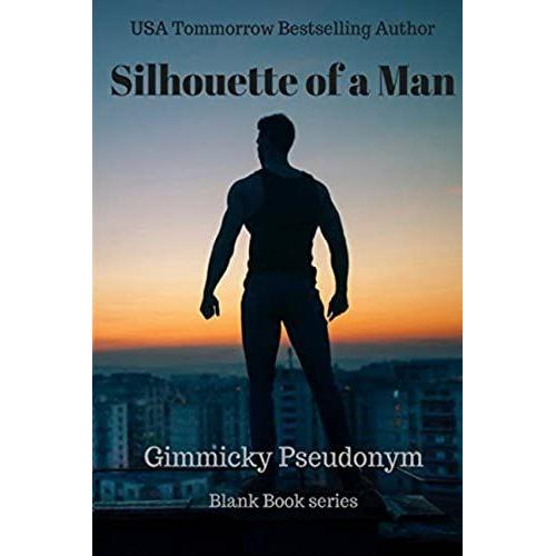 Silhouette Of A Man (Blank Book Series)