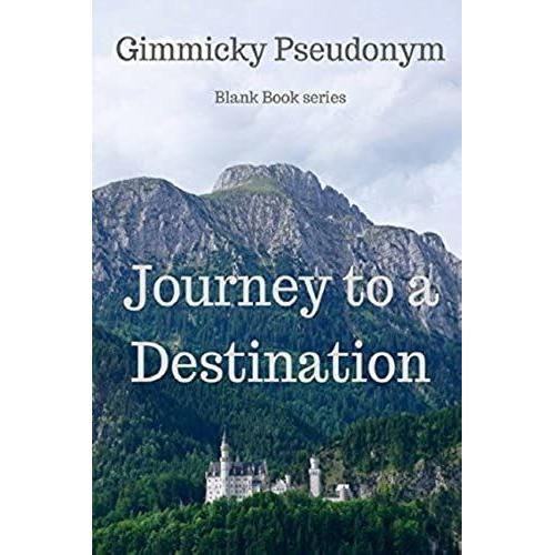 Journey To A Destination (Blank Book Series)